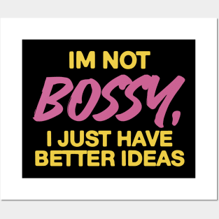 " Im Not Bossy" Funny Posters and Art